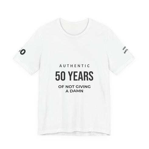 Customizable 50th Birthday Tee - "Authentic 50 Years of Not Giving a Damn"